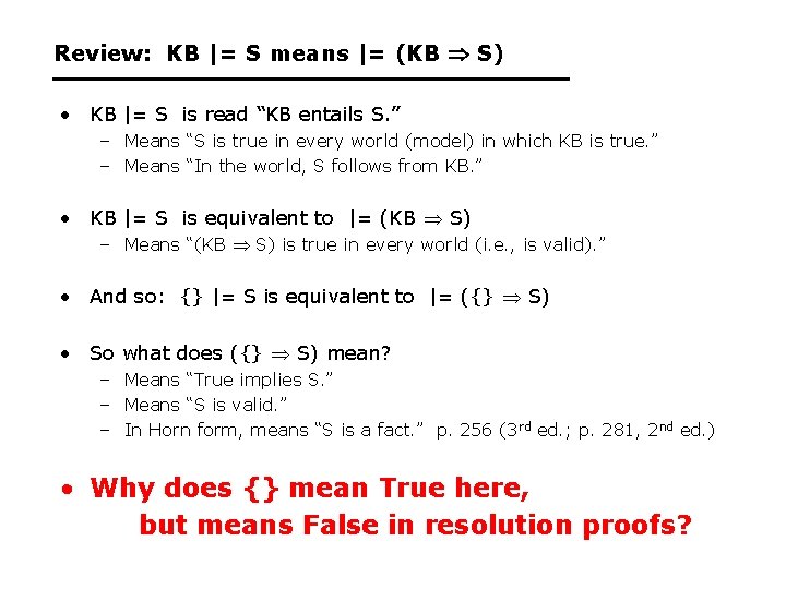 Review: KB |= S means |= (KB S) • KB |= S is read