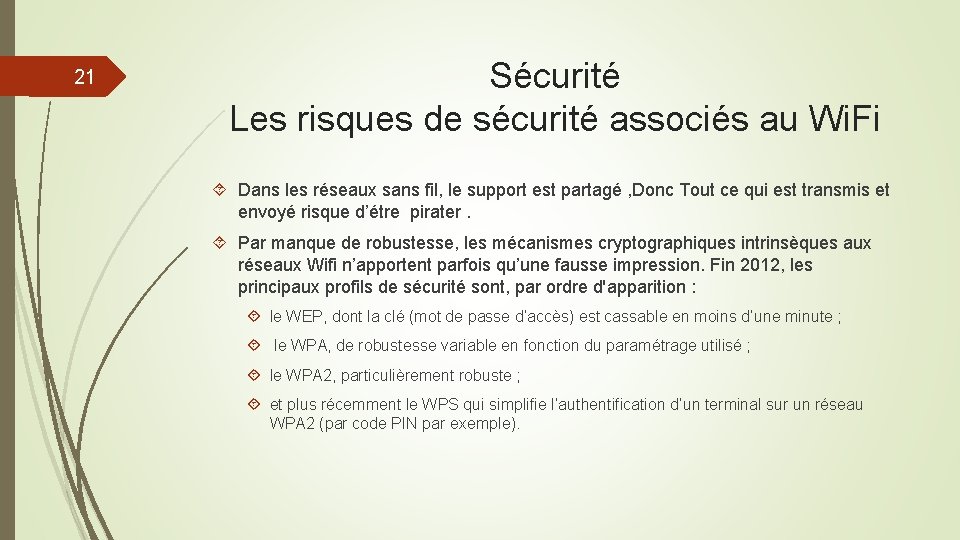 21 Sécurité Les risques de sécurité associés au Wi. Fi Dans les réseaux sans