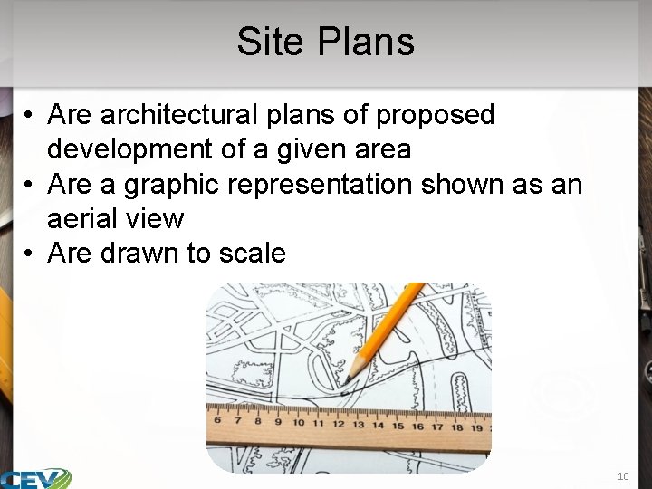 Site Plans • Are architectural plans of proposed development of a given area •