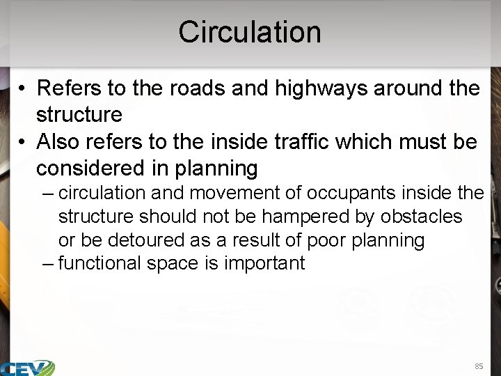 Circulation • Refers to the roads and highways around the structure • Also refers