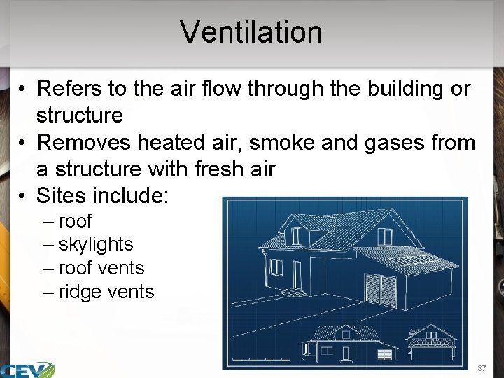 Ventilation • Refers to the air flow through the building or structure • Removes