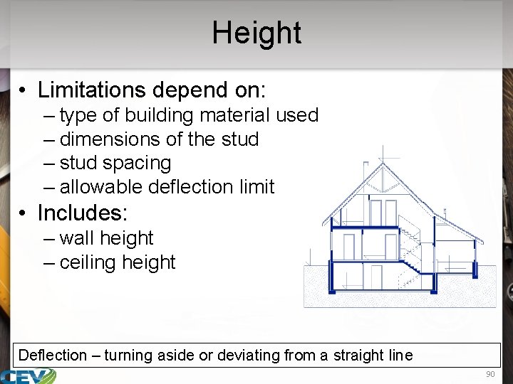 Height • Limitations depend on: – type of building material used – dimensions of