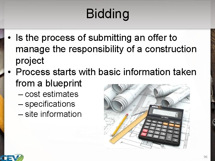 Bidding • Is the process of submitting an offer to manage the responsibility of