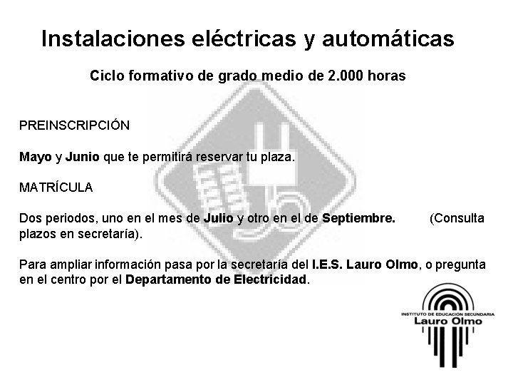 Instalaciones eléctricas y automáticas Ciclo formativo de grado medio de 2. 000 horas PREINSCRIPCIÓN