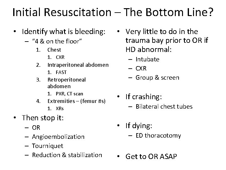 Initial Resuscitation – The Bottom Line? • Identify what is bleeding: – “ 4