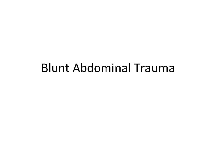 Blunt Abdominal Trauma 