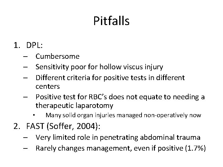 Pitfalls 1. DPL: – Cumbersome – Sensitivity poor for hollow viscus injury – Different