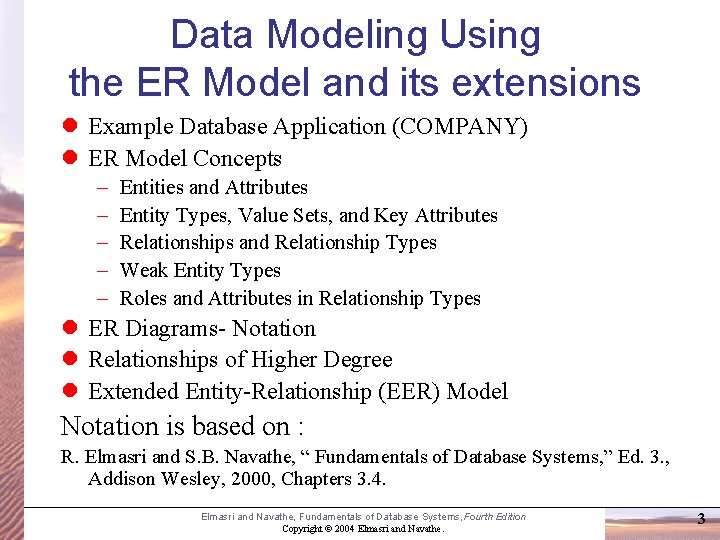 Data Modeling Using the ER Model and its extensions Example Database Application (COMPANY) ER