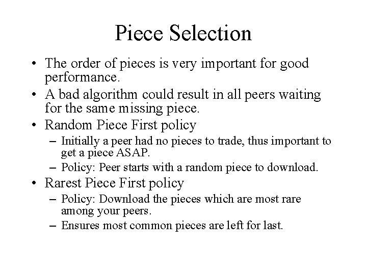 Piece Selection • The order of pieces is very important for good performance. •