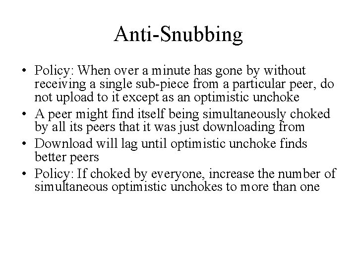 Anti-Snubbing • Policy: When over a minute has gone by without receiving a single