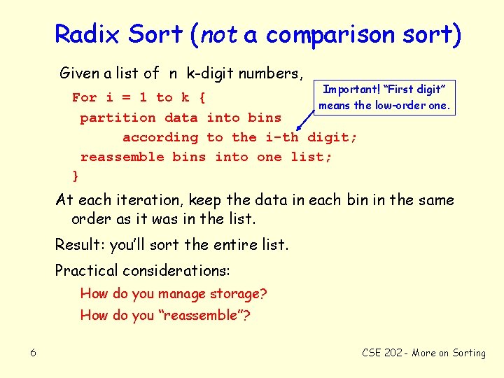 Radix Sort (not a comparison sort) Given a list of n k-digit numbers, Important!