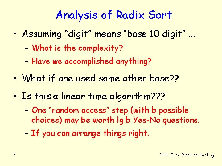 Analysis of Radix Sort • Assuming “digit” means “base 10 digit”. . . –