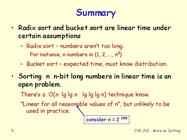 Summary • Radix sort and bucket sort are linear time under certain assumptions –