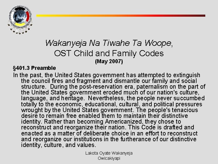 Wakanyeja Na Tiwahe Ta Woope, OST Child and Family Codes (May 2007) § 401.