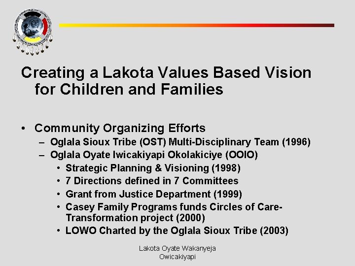 Creating a Lakota Values Based Vision for Children and Families • Community Organizing Efforts