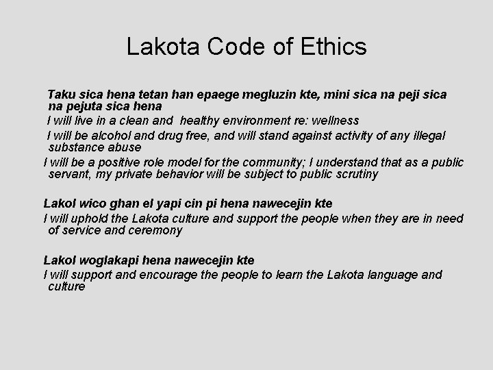 Lakota Code of Ethics Taku sica hena tetan han epaege megluzin kte, mini sica