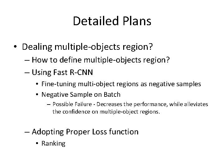 Detailed Plans • Dealing multiple-objects region? – How to define multiple-objects region? – Using