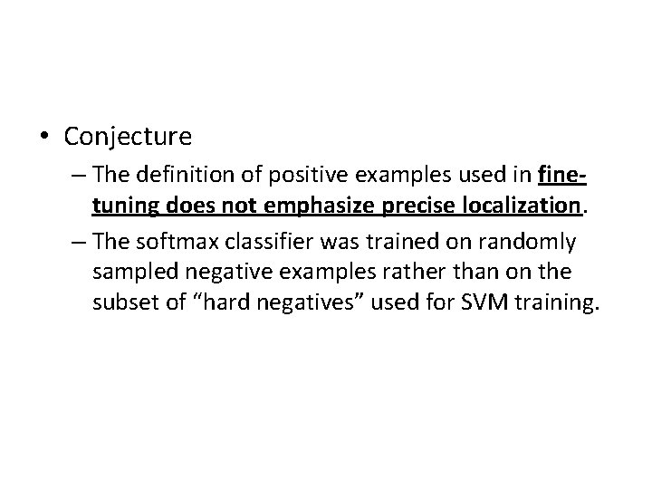  • Conjecture – The definition of positive examples used in finetuning does not