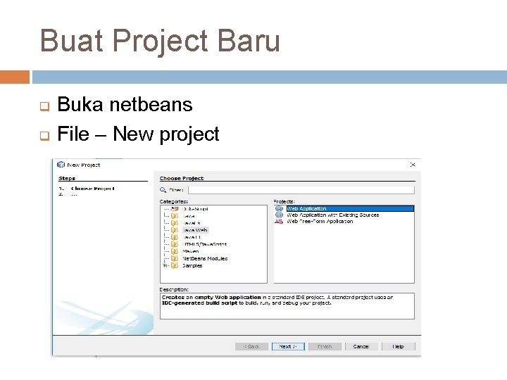 Buat Project Baru q q Buka netbeans File – New project 