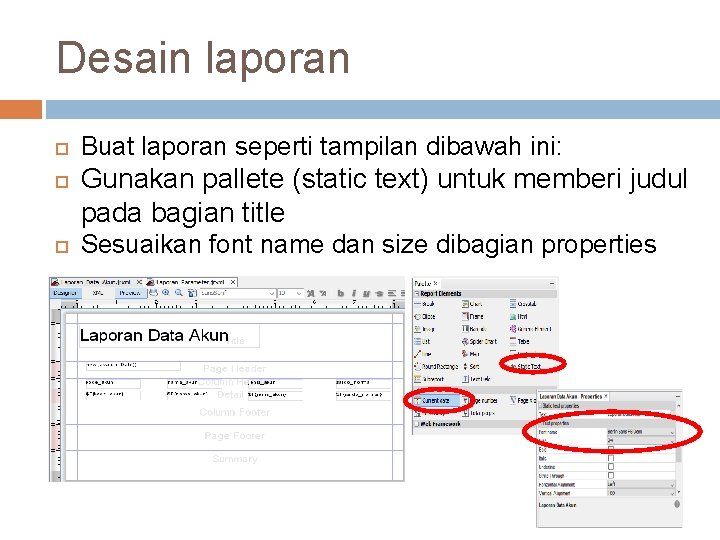 Desain laporan Buat laporan seperti tampilan dibawah ini: Gunakan pallete (static text) untuk memberi