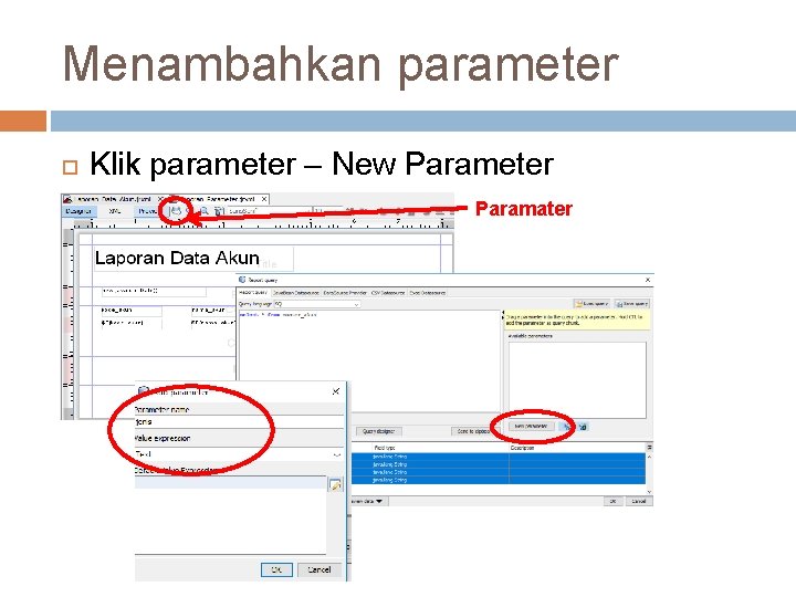 Menambahkan parameter Klik parameter – New Parameter Paramater 
