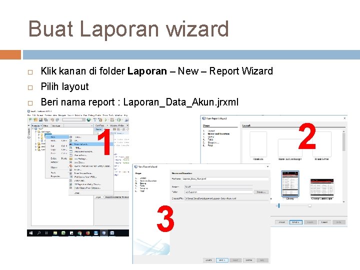 Buat Laporan wizard Klik kanan di folder Laporan – New – Report Wizard Pilih