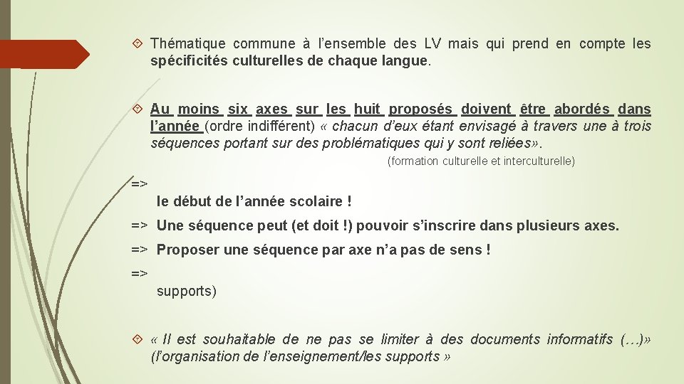  Thématique commune à l’ensemble des LV mais qui prend en compte les spécificités