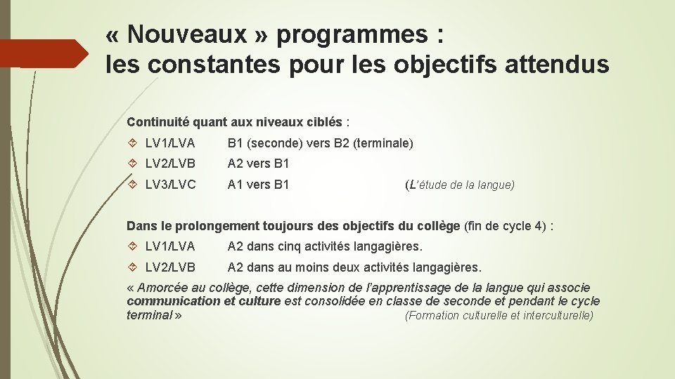  « Nouveaux » programmes : les constantes pour les objectifs attendus Continuité quant