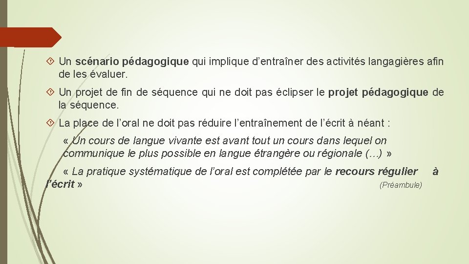  Un scénario pédagogique qui implique d’entraîner des activités langagières afin de les évaluer.