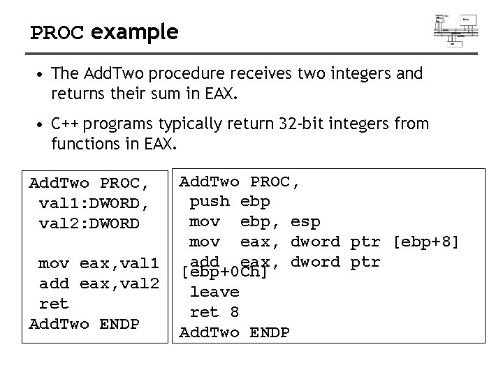 PROC example • The Add. Two procedure receives two integers and returns their sum
