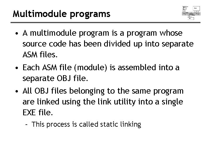 Multimodule programs • A multimodule program is a program whose source code has been