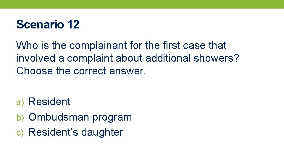 Scenario 12 Who is the complainant for the first case that involved a complaint