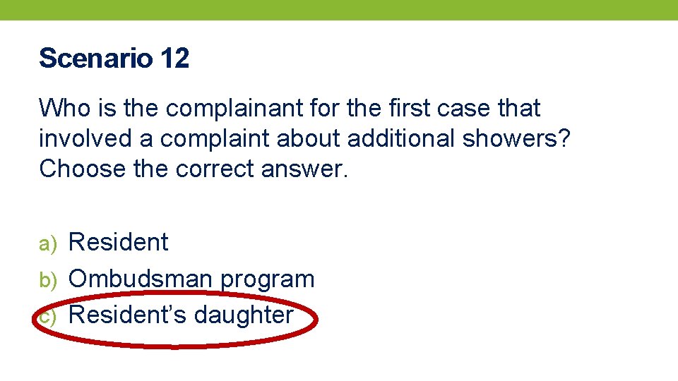 Scenario 12 Who is the complainant for the first case that involved a complaint