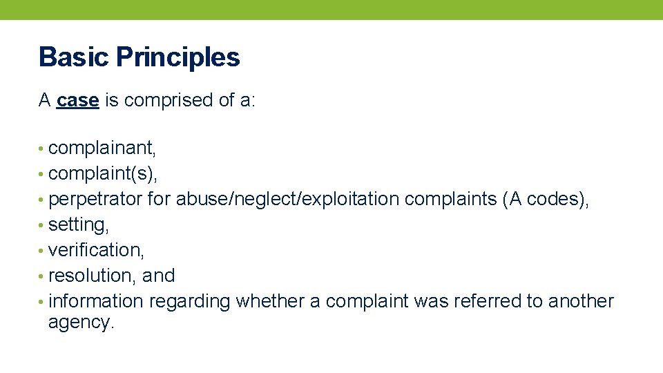 Basic Principles A case is comprised of a: • complainant, • complaint(s), • perpetrator