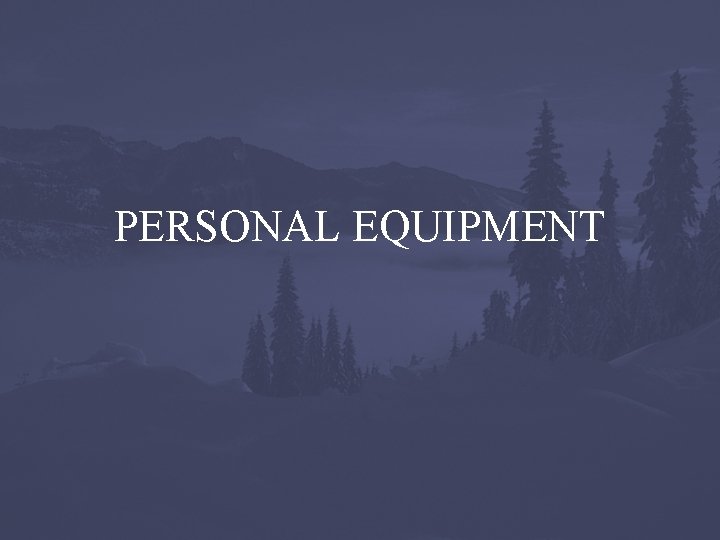PERSONAL EQUIPMENT 