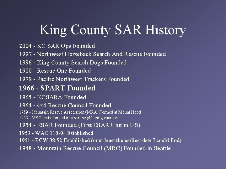 King County SAR History 2004 - KC SAR Ops Founded 1997 - Northwest Horseback