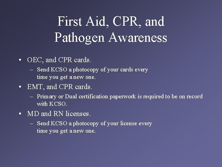 First Aid, CPR, and Pathogen Awareness • OEC, and CPR cards. – Send KCSO