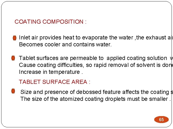 COATING COMPOSITION : Inlet air provides heat to evaporate the water , the exhaust