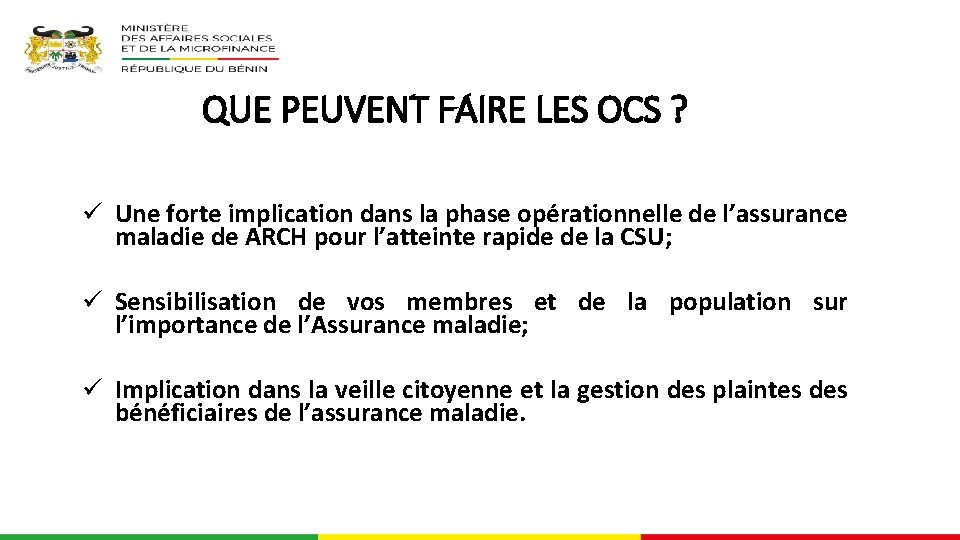 QUE PEUVENT FAIRE LES OCS ? ü Une forte implication dans la phase opérationnelle