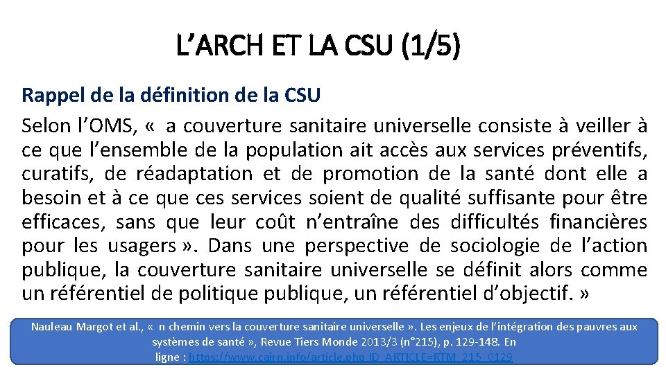 L’ARCH ET LA CSU (1/5) Rappel de la définition de la CSU Selon l’OMS,