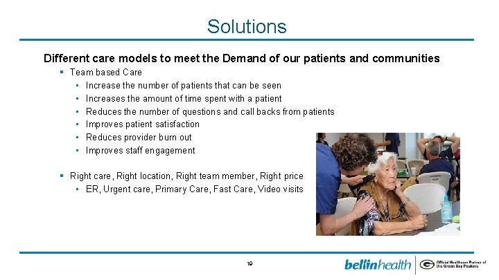 Solutions Different care models to meet the Demand of our patients and communities §