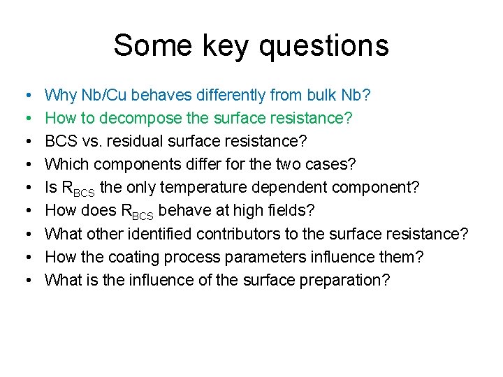 Some key questions • • • Why Nb/Cu behaves differently from bulk Nb? How
