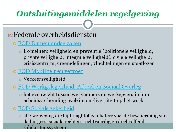 Ontsluitingsmiddelen regelgeving Federale overheidsdiensten FOD Binnenlandse zaken FOD Mobiliteit en vervoer Verkeersveiligheid FOD Werkgelegenheid,