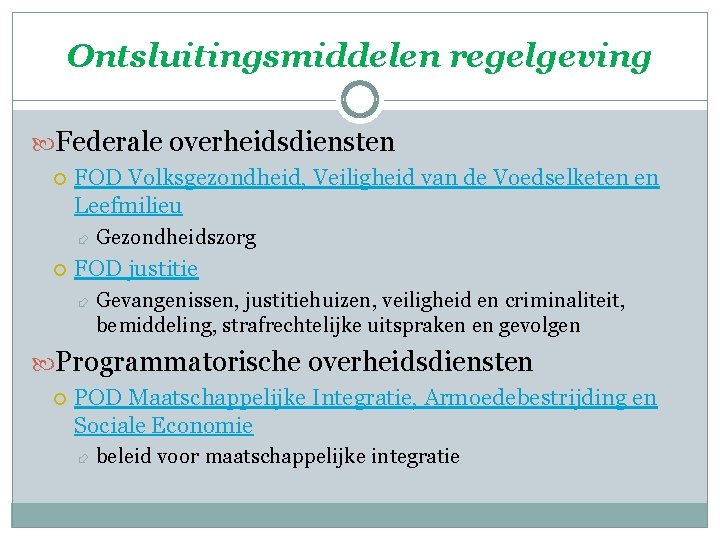 Ontsluitingsmiddelen regelgeving Federale overheidsdiensten FOD Volksgezondheid, Veiligheid van de Voedselketen en Leefmilieu Gezondheidszorg FOD