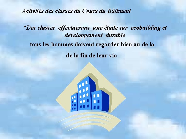 Activités des classes du Cours du Bâtiment “Des classes effectuerons une étude sur ecobuilding