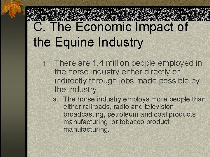 C. The Economic Impact of the Equine Industry 1. There are 1. 4 million
