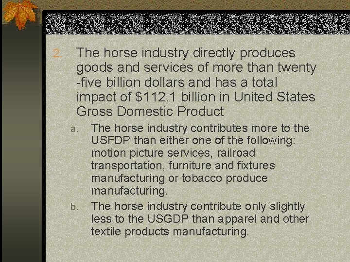 2. The horse industry directly produces goods and services of more than twenty -five