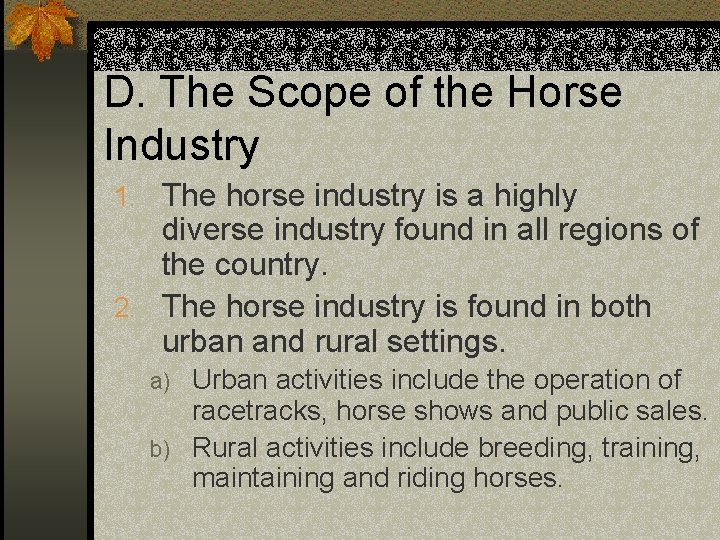 D. The Scope of the Horse Industry 1. The horse industry is a highly