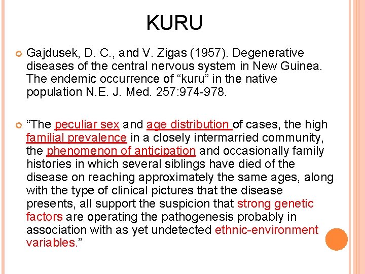 KURU Gajdusek, D. C. , and V. Zigas (1957). Degenerative diseases of the central