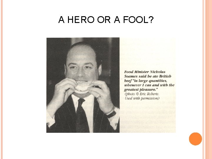 A HERO OR A FOOL? 